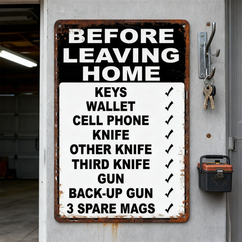 HomeHype – Funny “Before Leaving Home” Metal Sign – BUY 1 / 8" × 12" (20cm x 30cm)