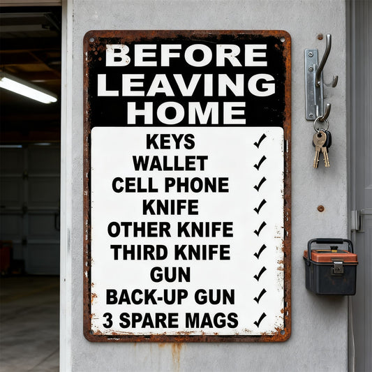 HomeHype – Funny “Before Leaving Home” Metal Sign – BUY 1 / 8" × 12" (20cm x 30cm)